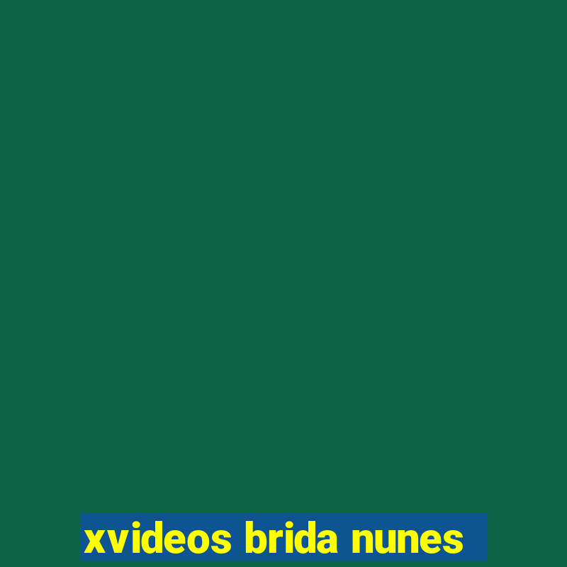 xvideos brida nunes